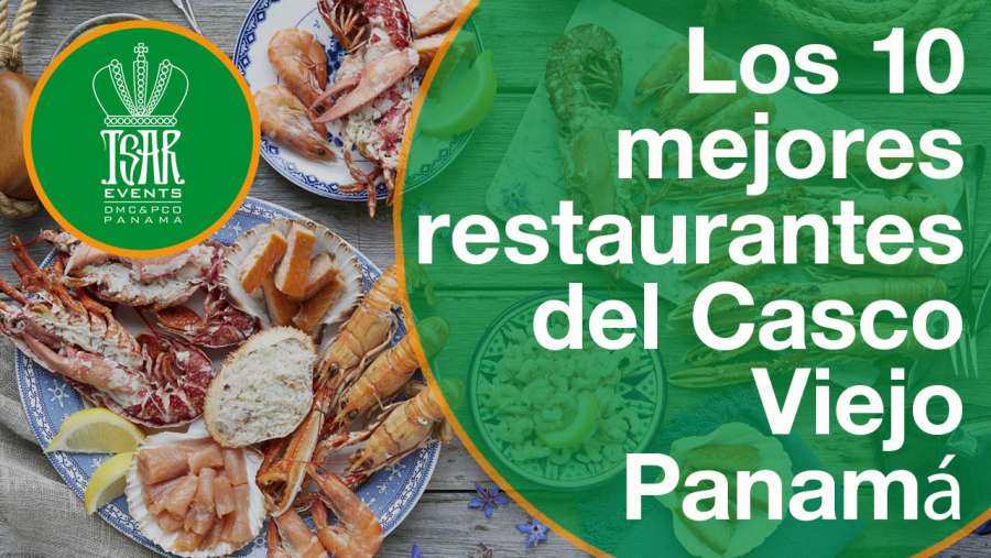 Los 10 mejores restaurantes del Casco Viejo Panamá